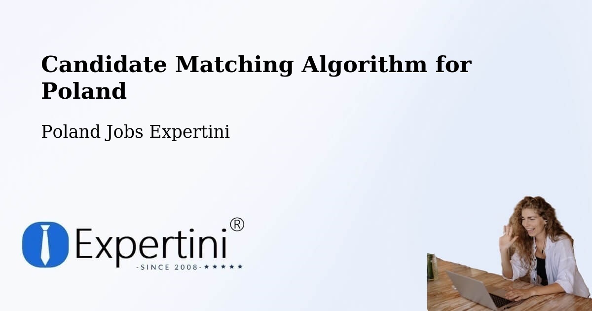 Candidate Matching Algorithm Overview – Katowice - Poland Jobs Expertini