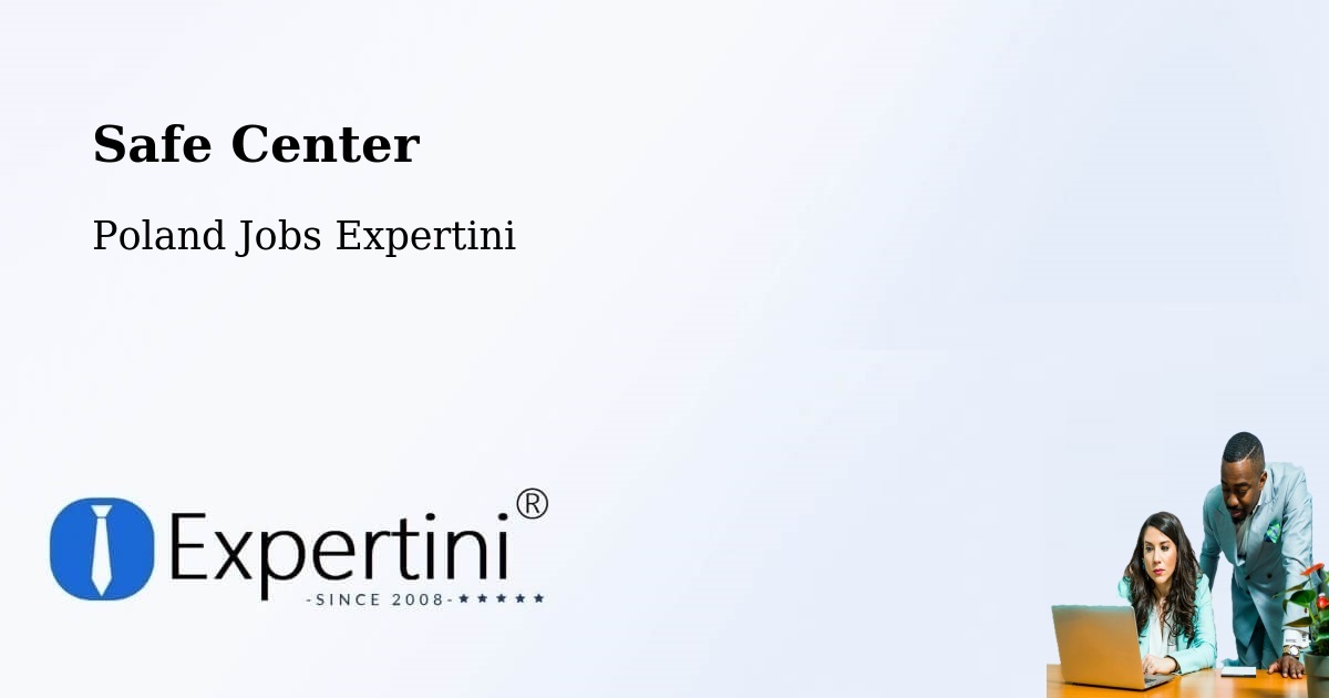 Safety Center – Katowice - Poland Jobs Expertini